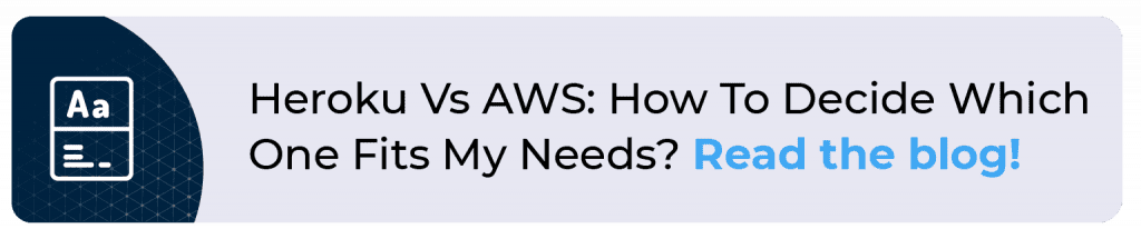 Heroku Vs AWS: How To Decide Which One Fits My Needs?