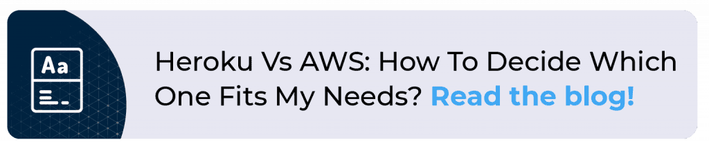 Heroku Vs AWS: How To Decide Which One Fits My Needs? 