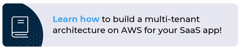 build a multi-tenant architecture on AWS for your SaaS app