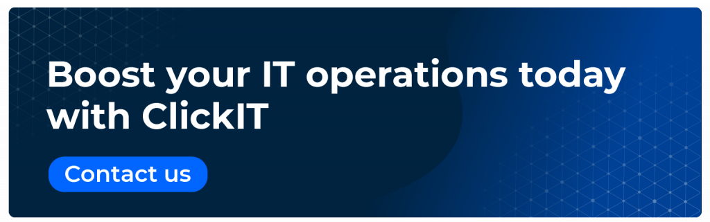 Boost your IT operations today with ClickIT
