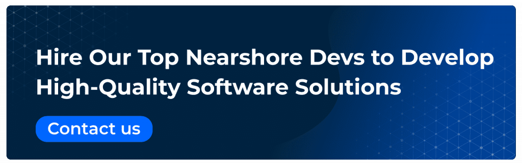 hire our top nearshore devs to develop high quality software solutions