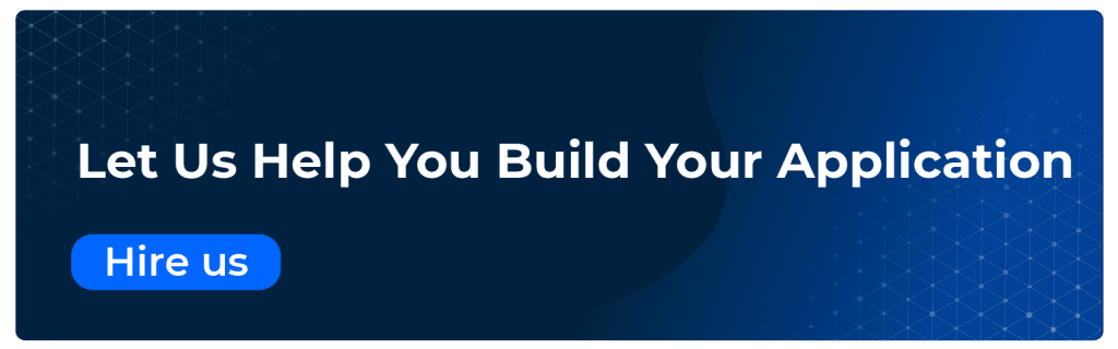 let us help you build your application