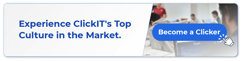 Experience ClickIT's Tops Culture in the Market. Become a Clicker.