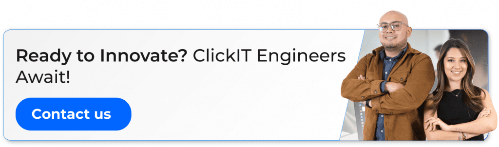 Ready to innovate with digital transformation trends? ClickIT engineers await! Contact us!