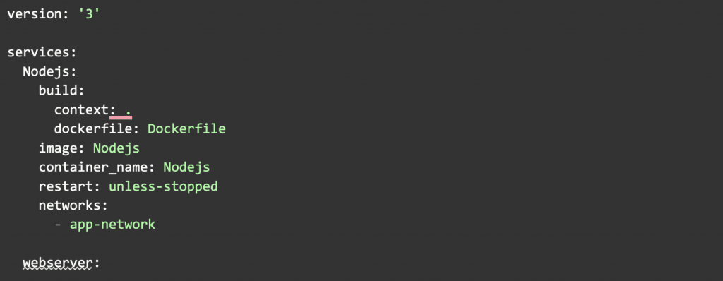version: '3'

services:
  Nodejs:
    build:
      context: .
      dockerfile: Dockerfile
    image: Nodejs
    container_name: Nodejs
    restart: unless-stopped
    networks:
      - app-network

  webserver: