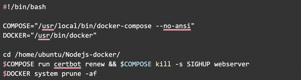 #!/bin/bash
COMPOSE="/usr/local/bin/docker-compose --no-ansi"
DOCKER="/usr/bin/docker"

cd /home/ubuntu/Nodejs-docker/
$COMPOSE run certbot renew && $COMPOSE kill -s SIGHUP webserver
$DOCKER system prune -af