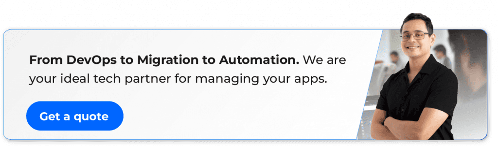 From devops to migration to automation. We are your ideal tech partner for managing your apps - Get a quote