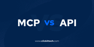 MCP vs API blog by ClickIT