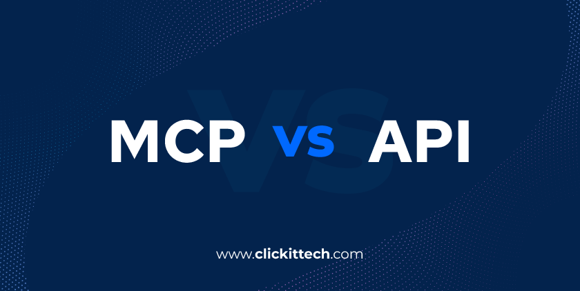 MCP vs API blog by ClickIT
