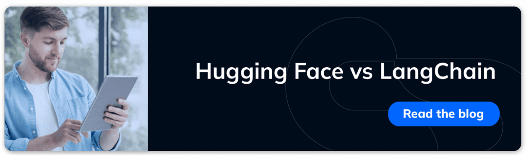 Read the blog Hugging face vs langchain by ClickIT