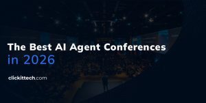 The best AI Agent conferences in 2026 blog by ClickIT