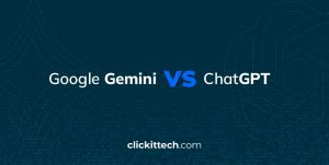 google gemini vs chatGPT blog by ClickIT