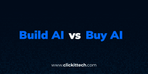Build vs Buy AI blog by ClickIT