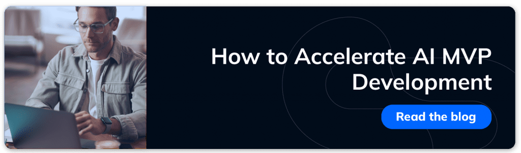 how to accelerate AI MVP Development 