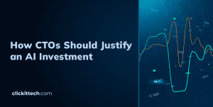 How CTOs Can Justify an AI Investment