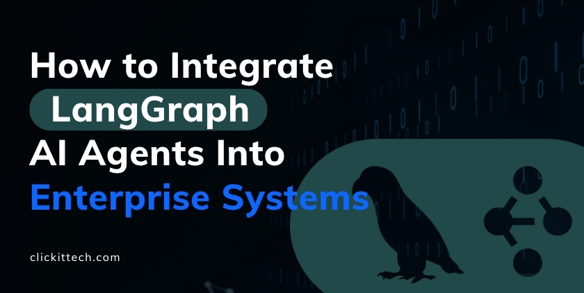 how to integrate langgraph ai agents to existing systems blog by ClickIT