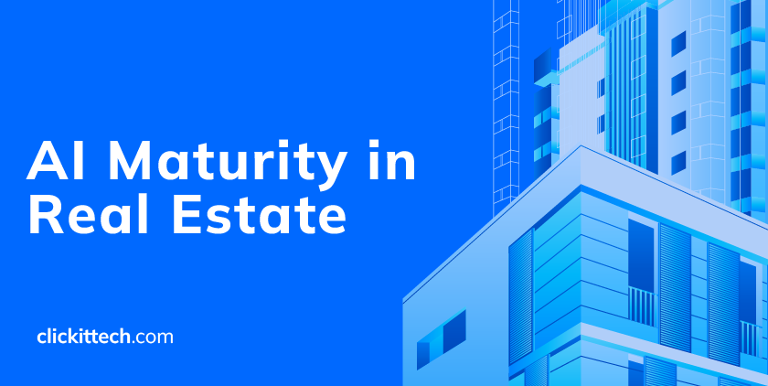 AI Maturity in Real Estate blog by ClickIT